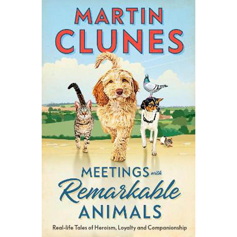 Meetings With Remarkable Animals (Hardback) - Martin Clunes